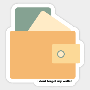 i don't forget my wallet Sticker